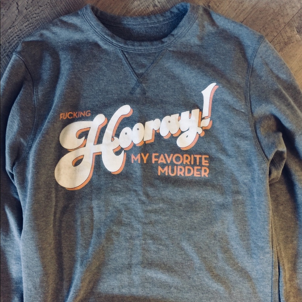 My Favorite Murder reversible sweatshirt